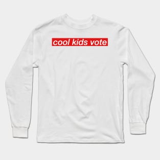 cool kids vote Long Sleeve T-Shirt